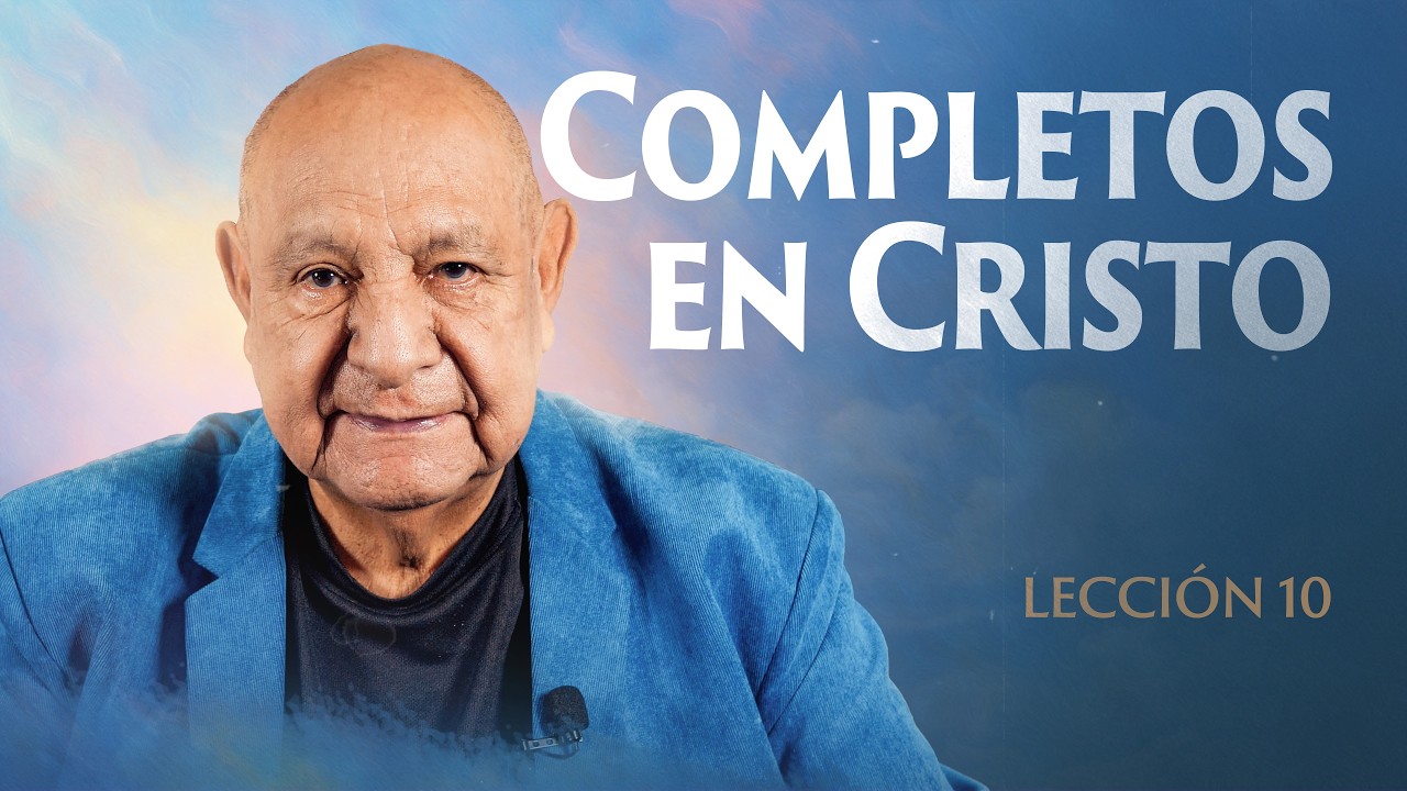 Alejandro Bullon - Leccion 10 - Completos En Cristo