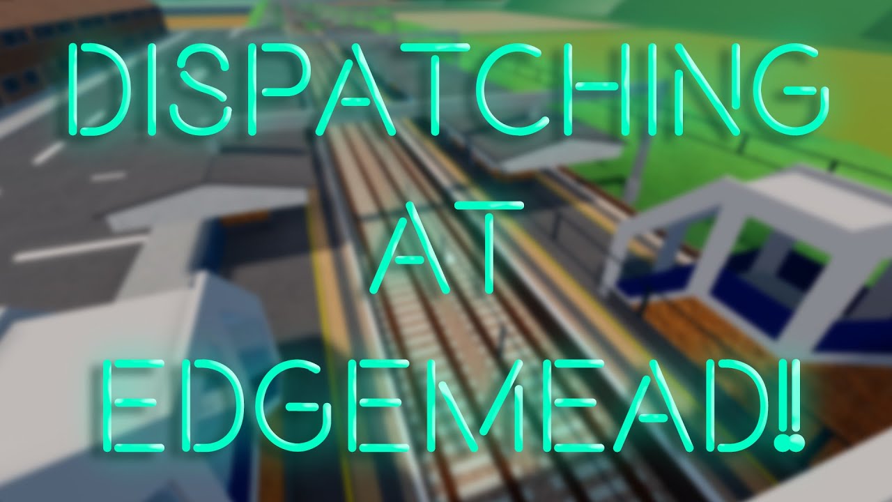 DISPATCHING AT EDGEMEAD!! Roblox - Stepford County Railway