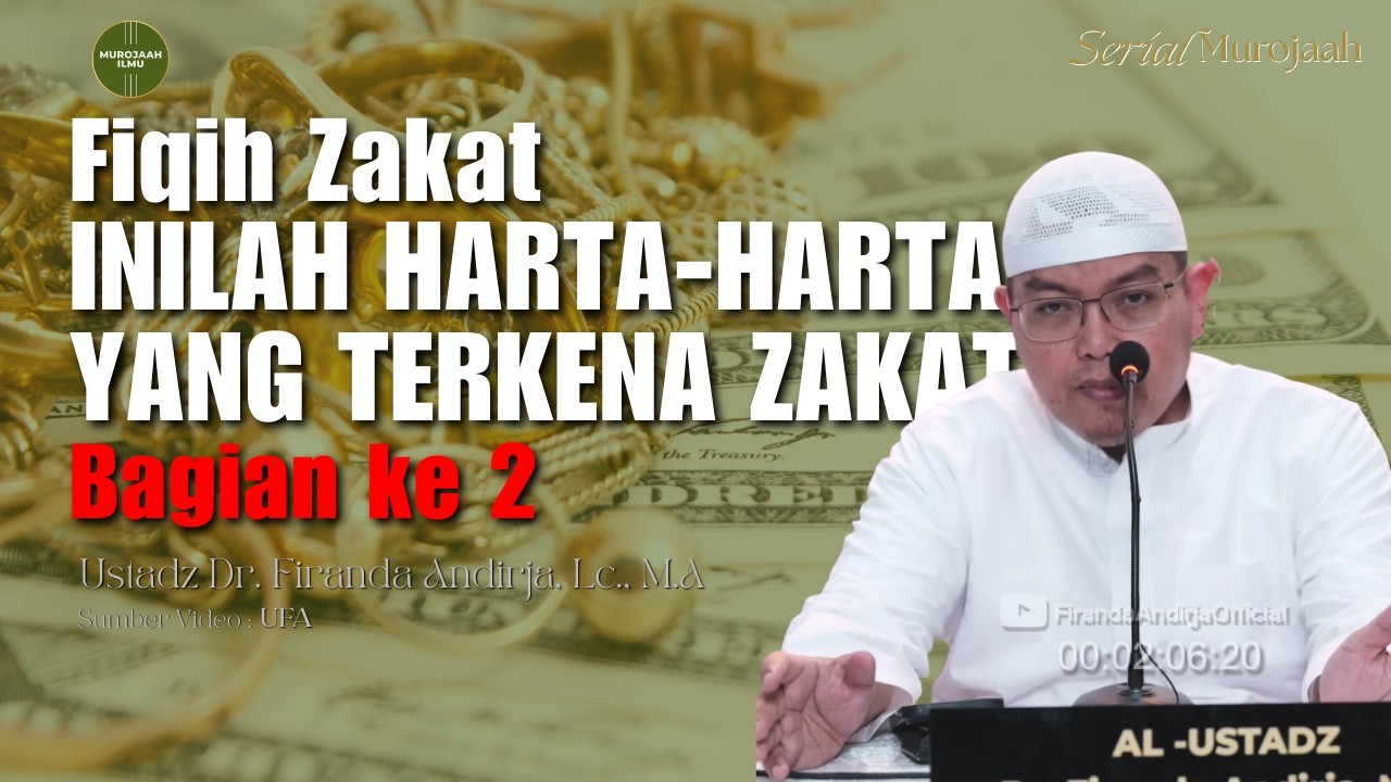 HARTA-HARTA YANG TERKENA ZAKAT | FIQIH ZAKAT Bag.2 - Ustadz Dr. Firanda Andirja, M.A