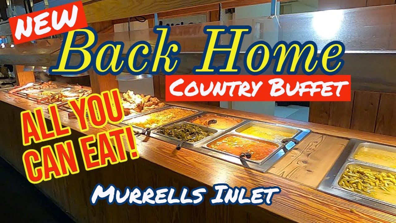 New [ALL YOU CAN EAT] BBQ and Country Cooking Buffet in Murrells Inlet! NOW OPEN!