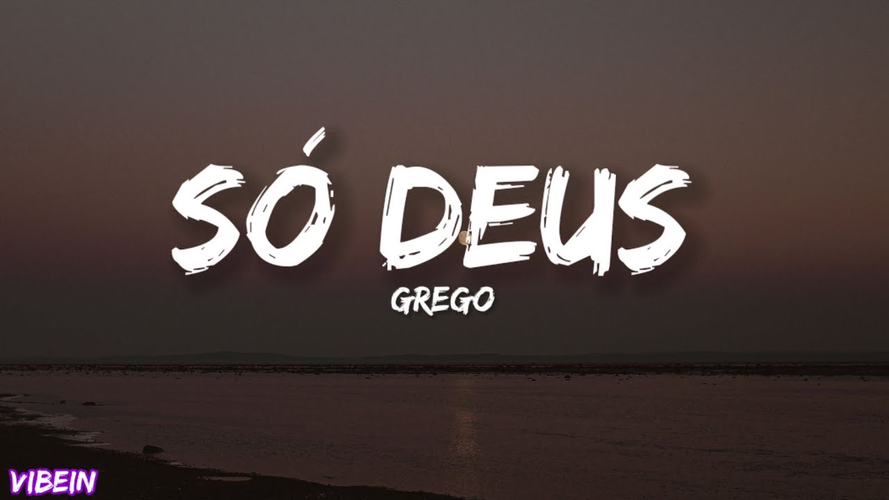 Grego - S&oacute; Deus 