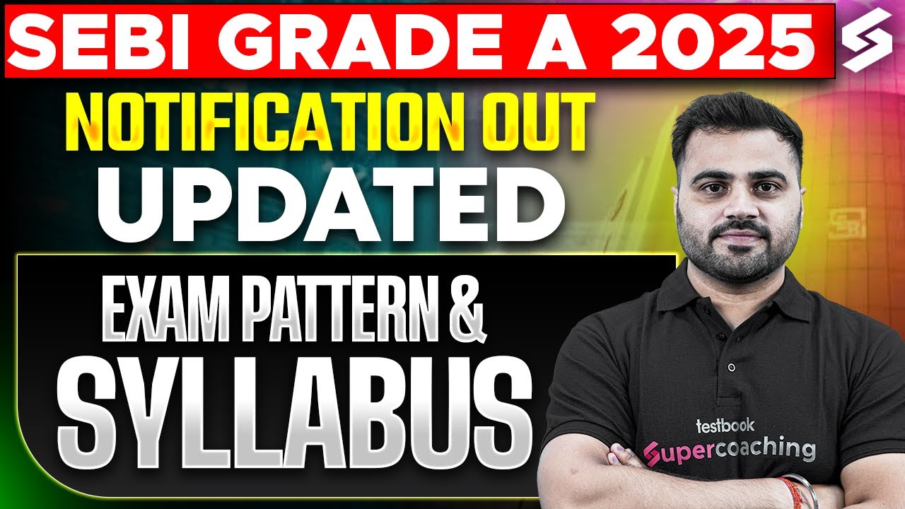 SEBI Grade A Notification 2025 | SEBI Grade A Exam Pattern & Syllabus | SEBI Asst Manager Pattern