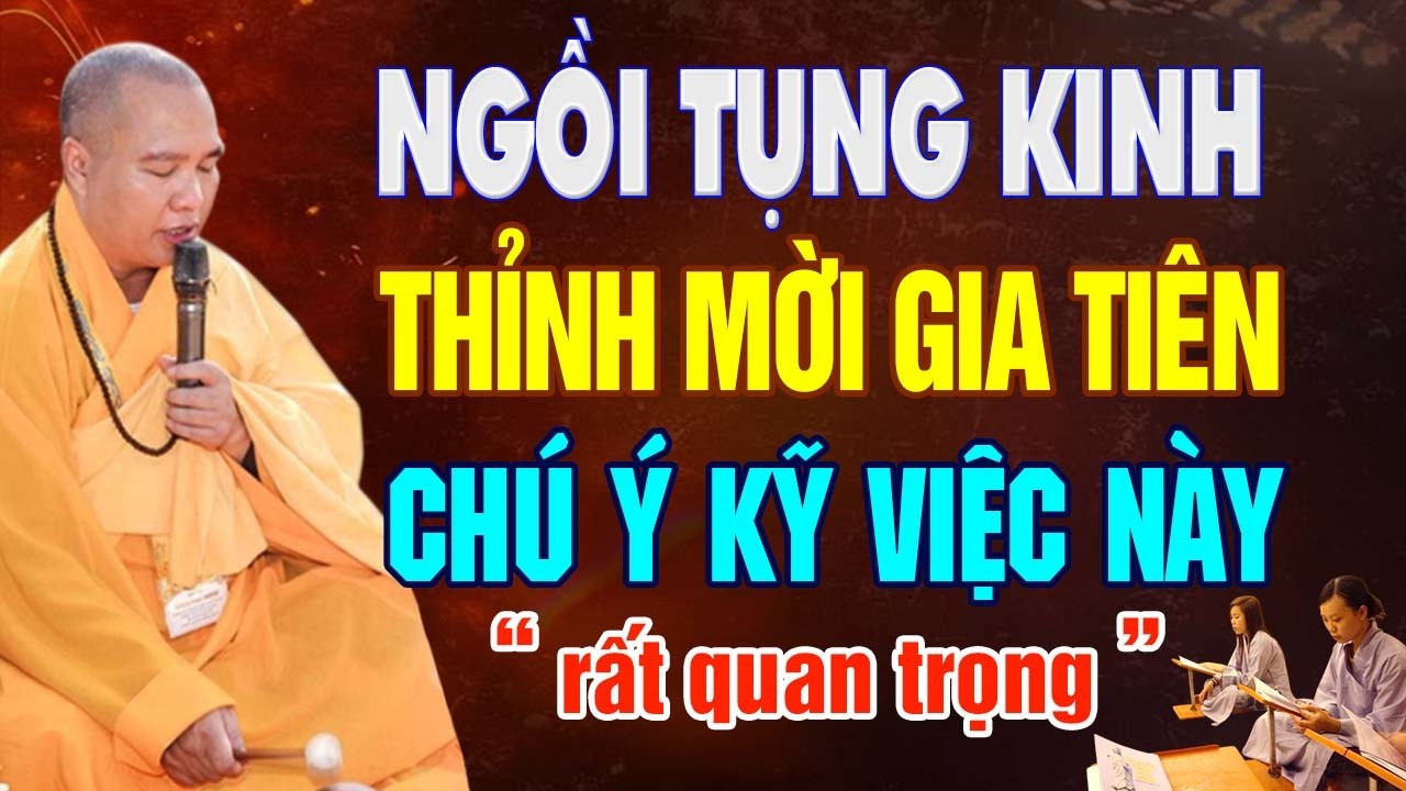 Thầy Dặn Phật Tử Ngồi Tụng Kinh, Thỉnh Mời Gia Tiên Chú Ý Kỹ Việc Này (rất quan trọng)| TT Đạo Thịnh