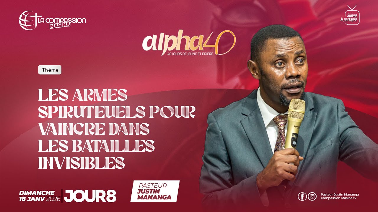 ALPHA 40 J.8 - LES ARMES SPIRITUELLES POUR VAINCRE DANS LES BATAILLES INVISIBLES - PS JUSTIN MANANGA