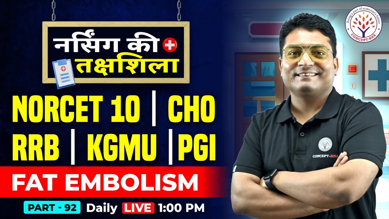Fat Embolism | Nursing की तक्षशिला | NORCET-10 | RRB | KGMU | PGI | By Himanshu Sir