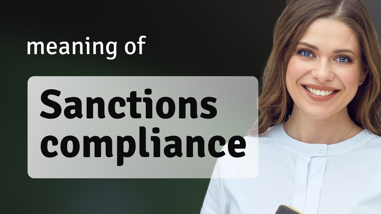 Understanding Sanctions Compliance: A Guide for English Learners