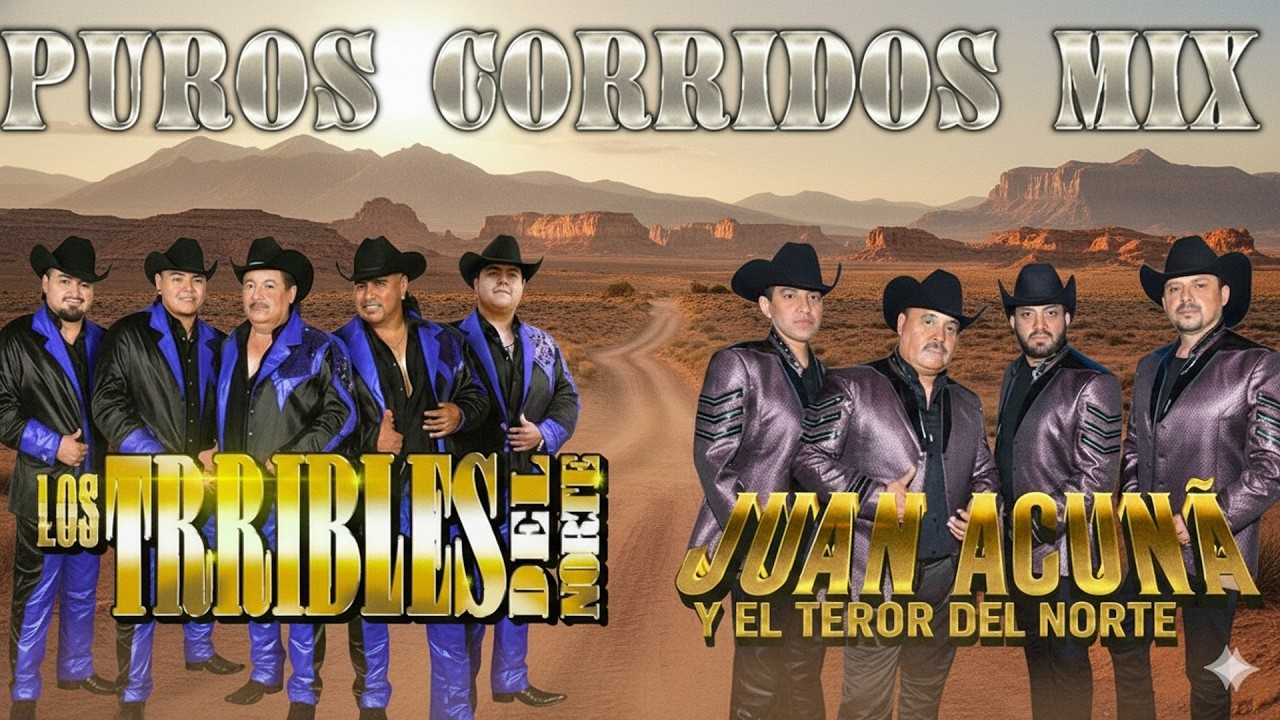 Juan Acuña y El Terror Del Norte vs Los Terribles Del Norte 🔥 Corridos Norteños Mix Éxitos