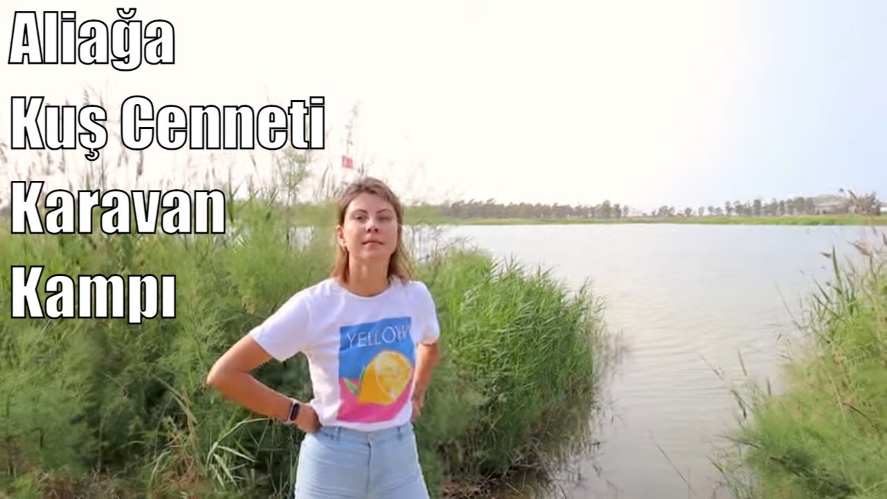 Karavanla Aliağa Kuş Cennetinde Kamp Yaptık