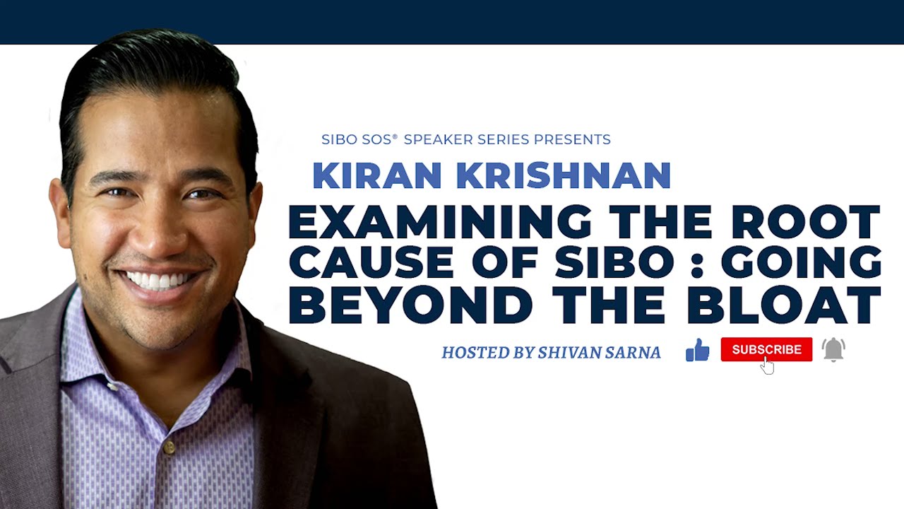 Examining the Root Cause of SIBO - Going Beyond the Bloat with Kiran Krishnan