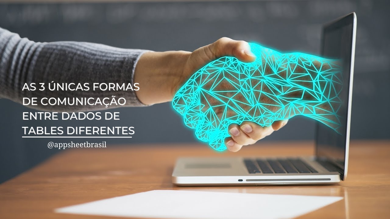 Como se comunicar com tabelas de dados diversas no Appsheet?