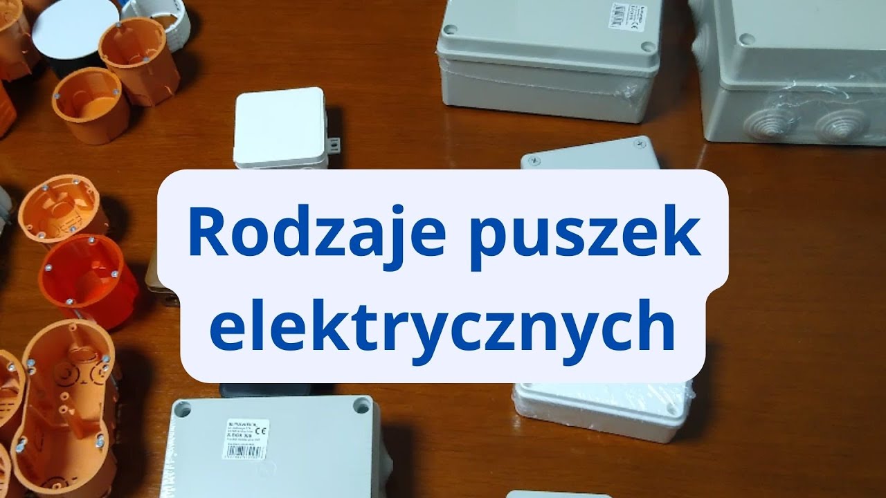 Rodzaj i zastosowanie puszek elektroinstalacyjnych. Jak wybrać odpowiednią puszkę.