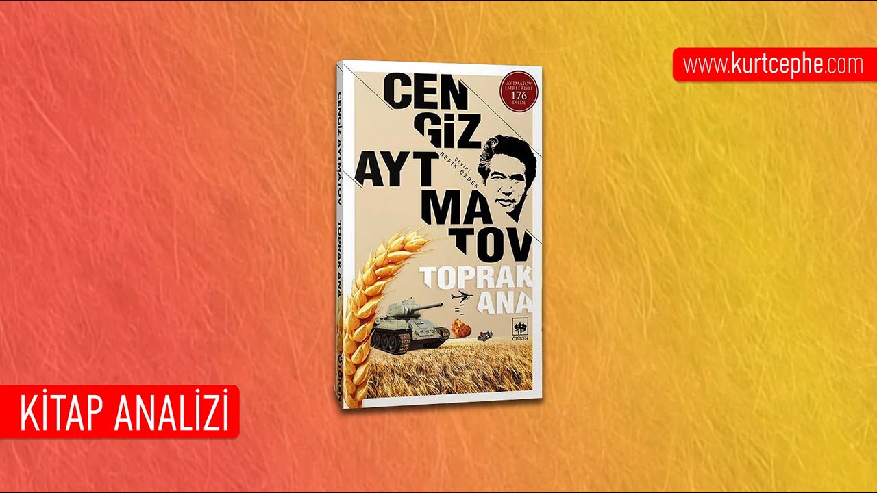 Toprak Ana - Cengiz Aytmatov / Kitap Analizi / 2025