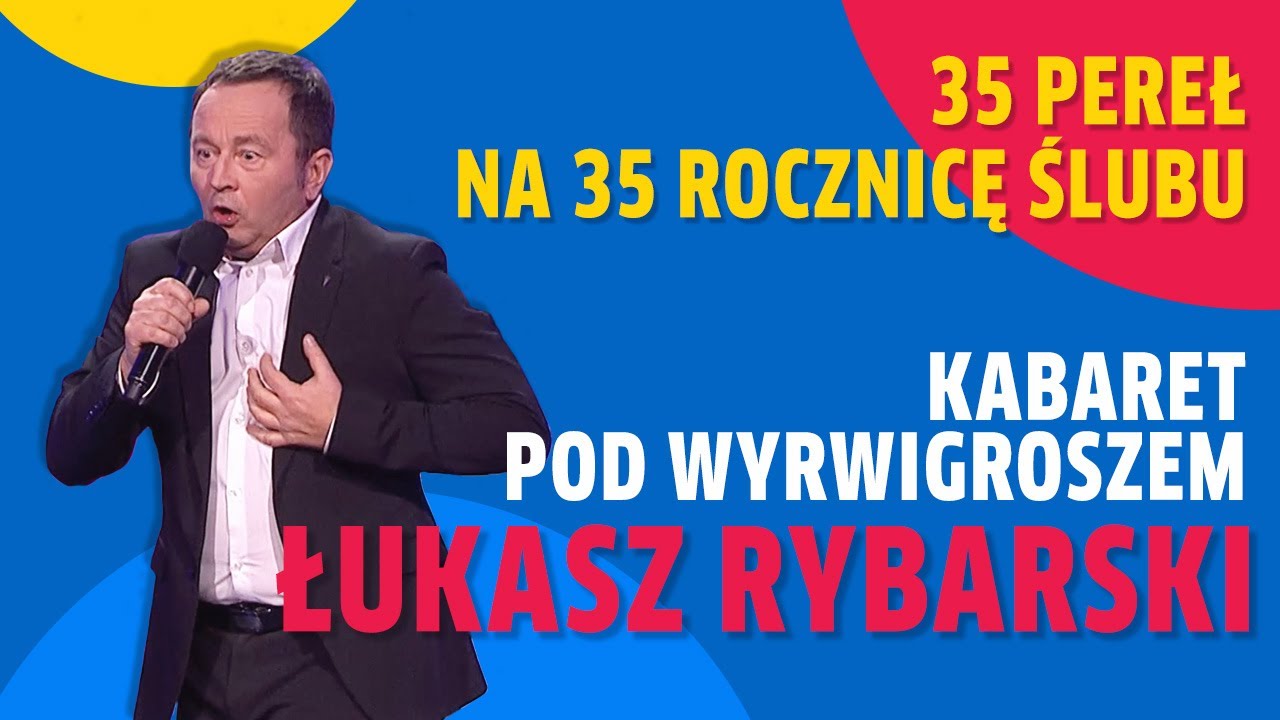 35 PEREŁ na 35 rocznicę ślubu I Łukasz Rybarski, Kabaret pod Wyrwigroszem