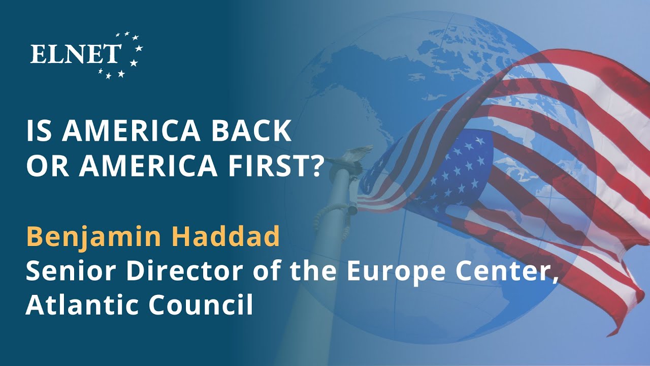 Is America Back To America First? - Briefing with Benjamin Haddad