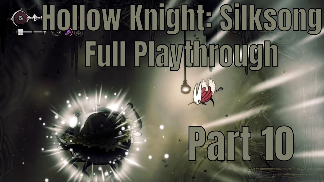 Hollow Knight: Silksong - Blind Full Playthrough Part 10 with Timestamps