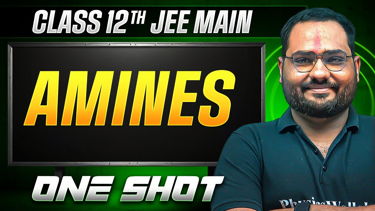 MANZIL Comeback: AMINES in 1 Shot | All Concepts + PYQs | JEE Main