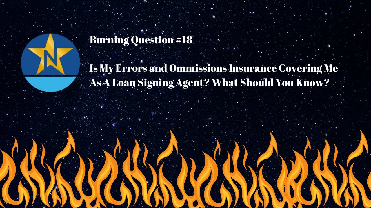 Notary Stars: Burning Questions: Is My Errors & Omissions Insurance Covering My Loan Signings?
