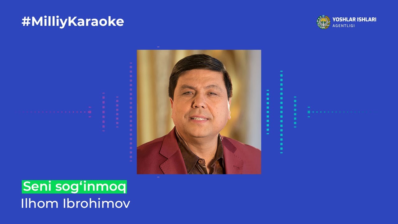 Ilhom Ibrohimov - Seni sog‘inmoq | Milliy Karaoke