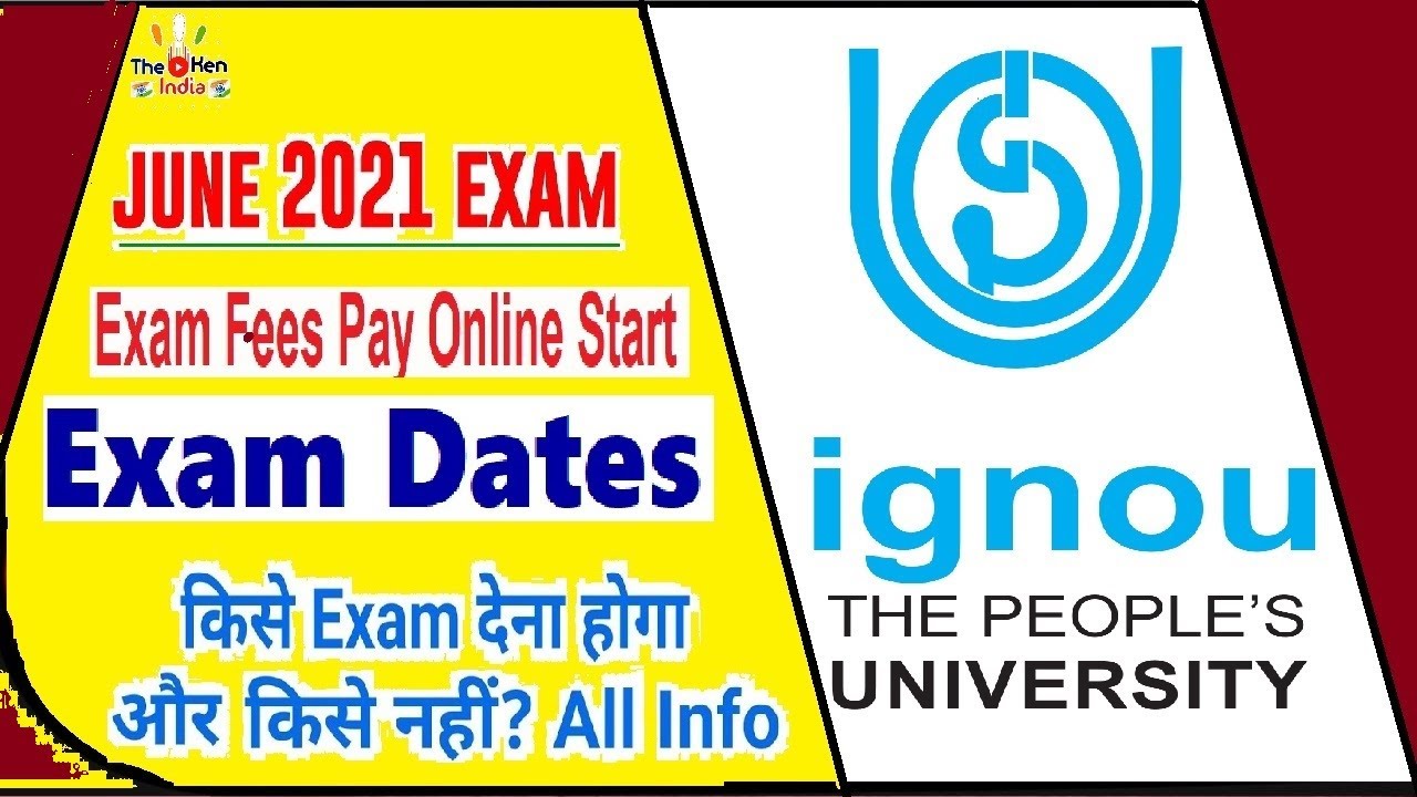 Ignou Exam June 2021 , Exam Fees Pay Online, Exam Date Sheets, Reappear Farm Apply Online Center