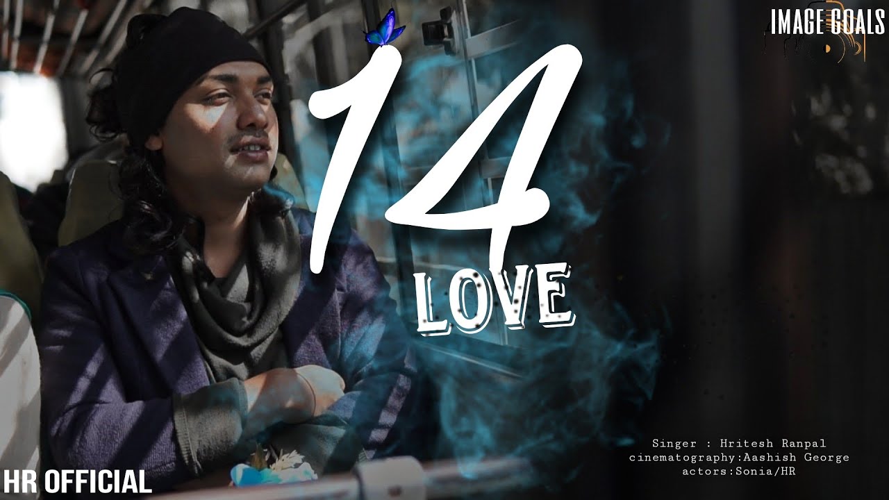 14 LOVE / New Love Song 2023 / Hritesh Ranpal (Maya Mo Garchu)