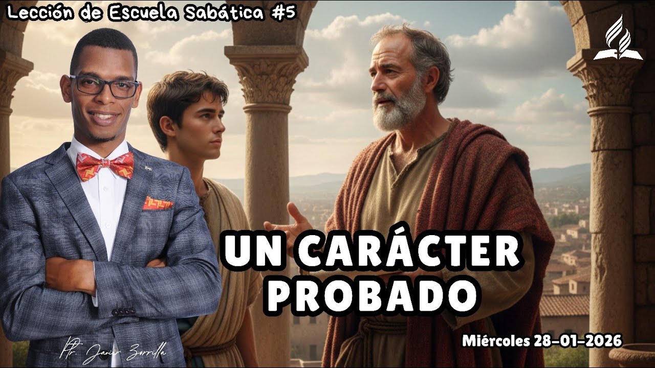 UN CARÁCTER PROBADO | Lección #5 | Pastor Javier Zorrilla | Miércoles 28-01-2026