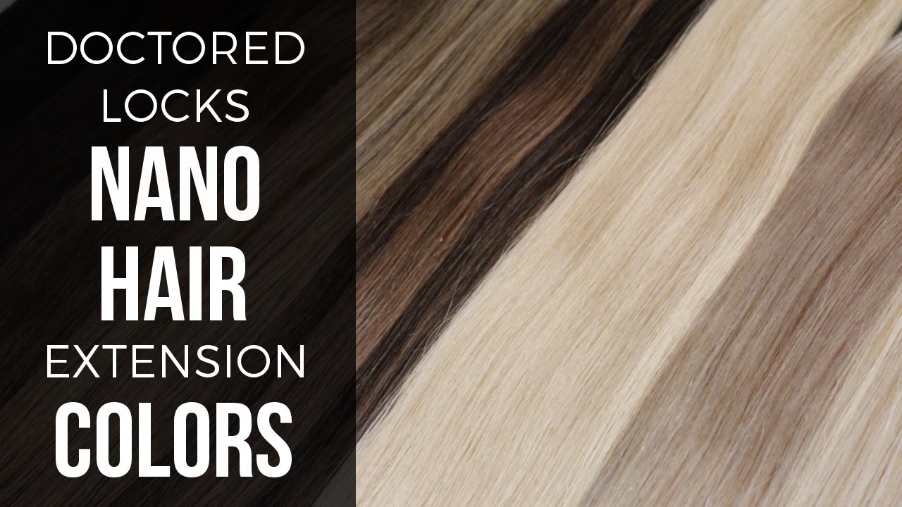 Nano Hair Extensions Color Comparison Doctored Locks - DoctoredLocks.com