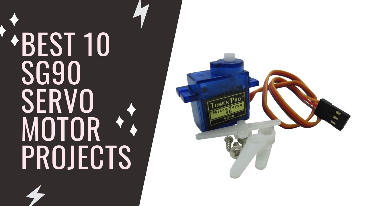 Best 10 Open Source SG90 Micro Servo Motor Projects