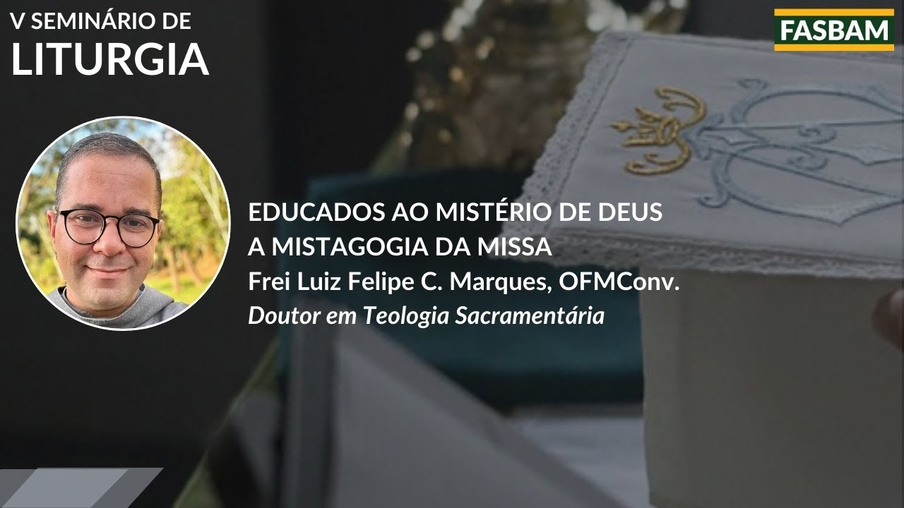 Educados ao mistério de Deus - A mistagogia da missa | FASBAM
