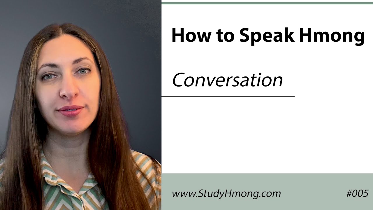 Video Classes - How Do You Say It In Hmong? - Learn a Hmong Conversation - 005