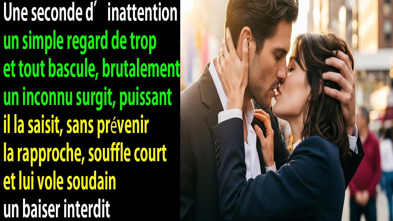 Une seconde d’inattention… et un inconnu terriblement puissant l’a attrapée et lui a volé un baiser