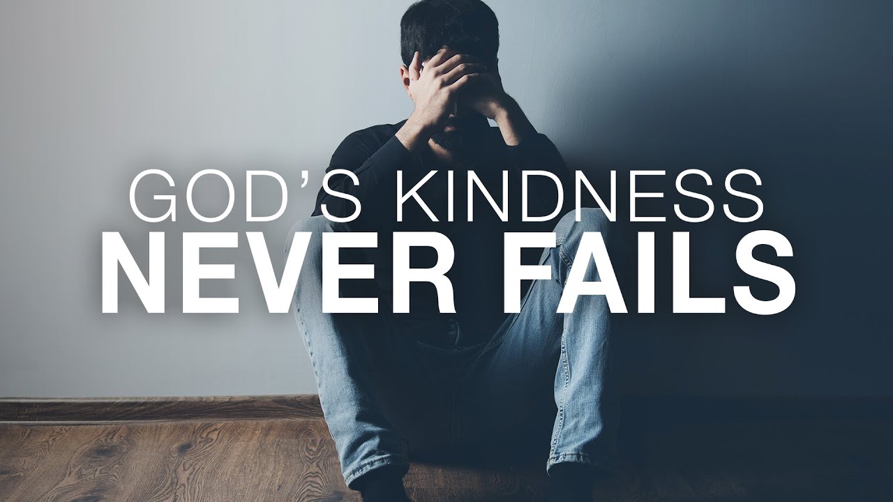 God's Kindness Never Fails | Finding Hope in Every Season - Christian Motivation