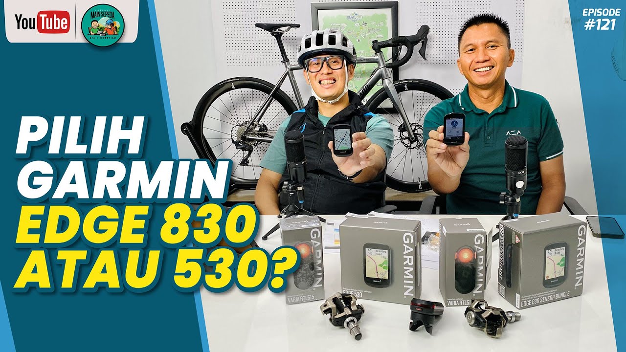 Pilih Garmin Edge 830 atau 530? - Podcast Mainsepeda Eps. 121 w/ Azrul Ananda & Johnny Ray