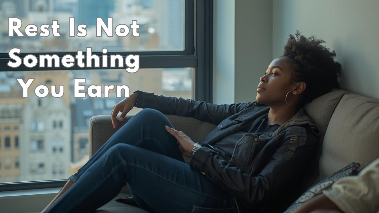 Rest Is Not Something You Earn