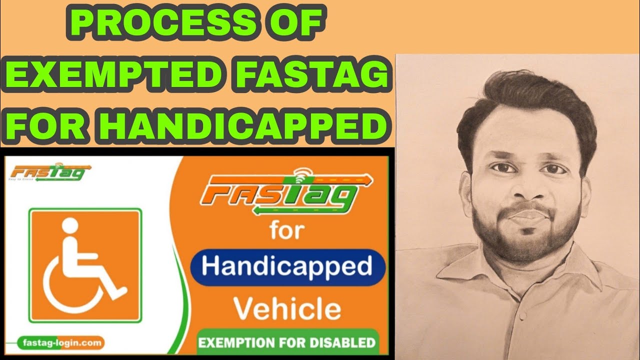 Process of exempted fastag for Handicapped.Exempted FASTAG for handicapped.Adopted Vehicle fastag