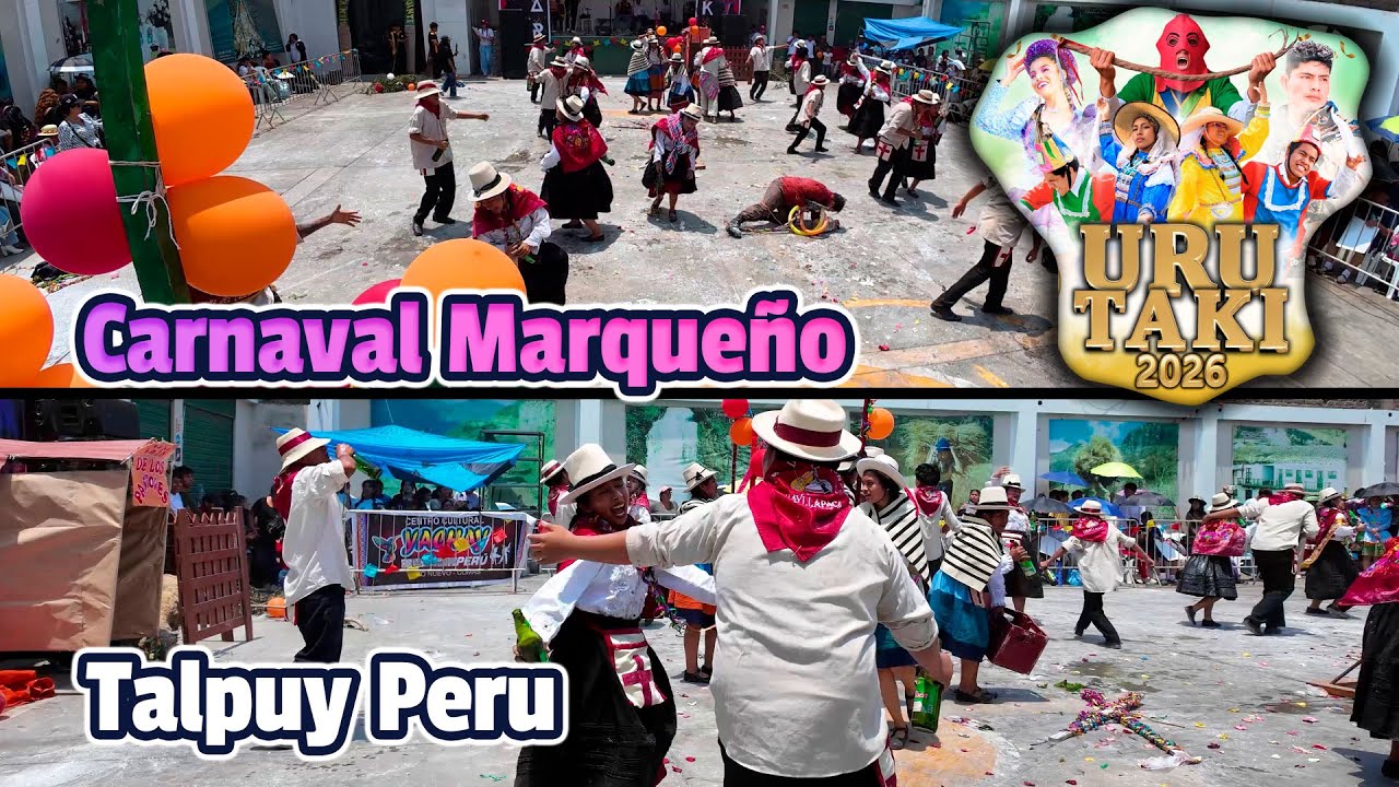 Carnaval Marqueño - Junin - Talpuy Peru / Uru Taki 2026 Yawar Marka