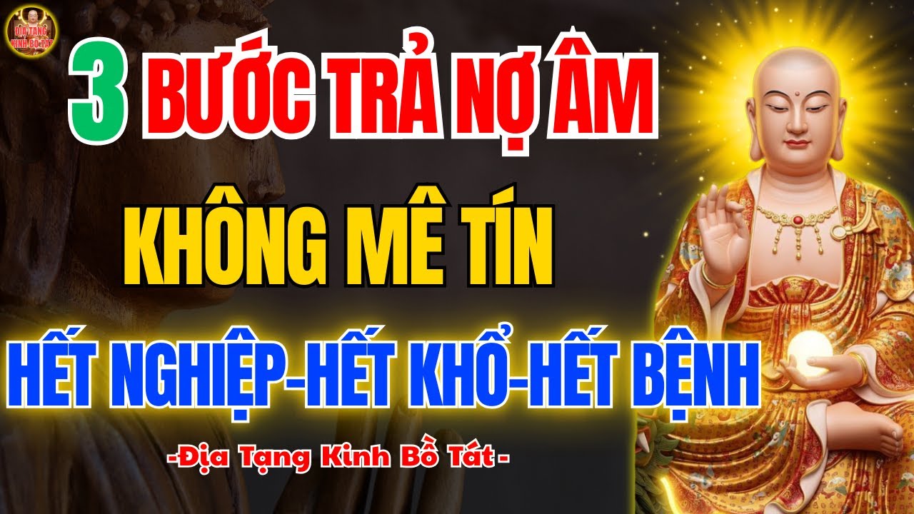 Địa Tạng Bồ Tát Dạy ✨ 3 Bước Trả Nợ Nghiệp Để Tâm Dần Nhẹ Khổ