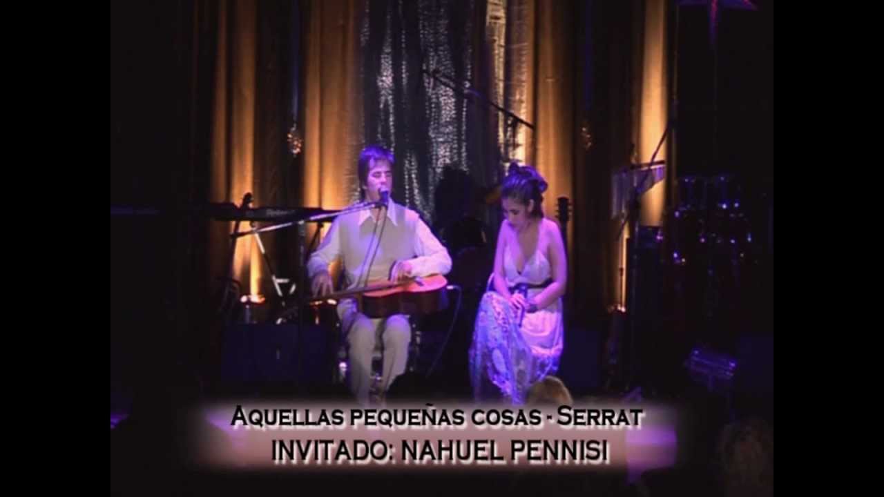Aquellas pequeñas cosas - Serrat [Nahuel Pennisi y Yani Hernandez] FLASHBACK◄◄