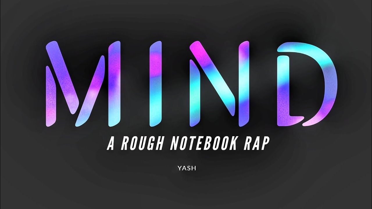 MIND | A Rough Notebook Rap | Yash Mehta