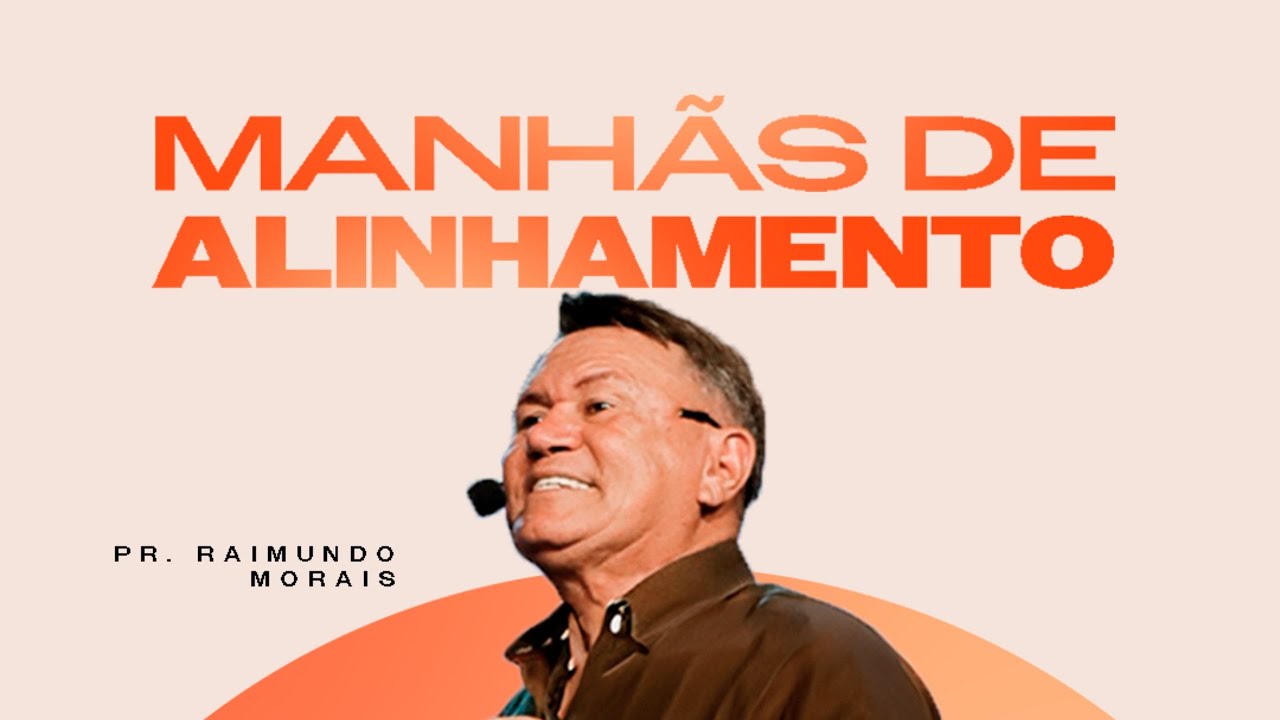 Manhãs de Alinhamento | Pr. Raimundo Morais | Comunidade da Família