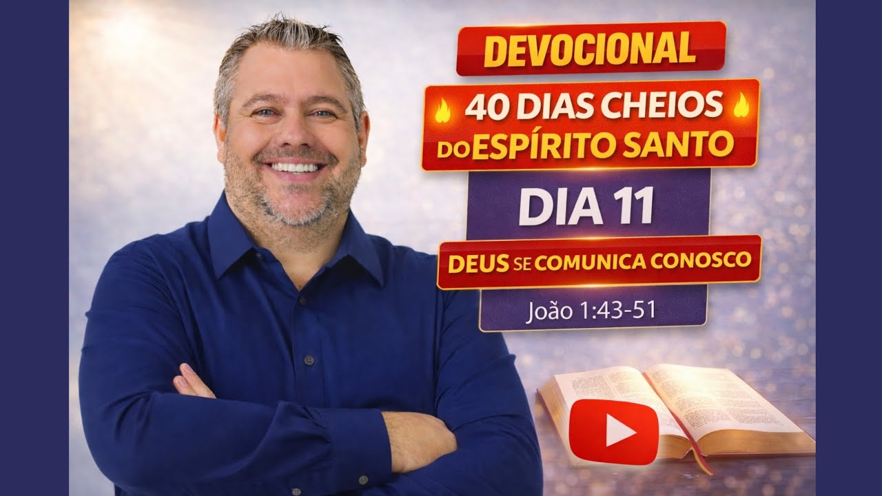 Dia 11 - João 1 - Deus se comunica conosco - 40 dias cheios do Espírito Santo - Palavra Viva
