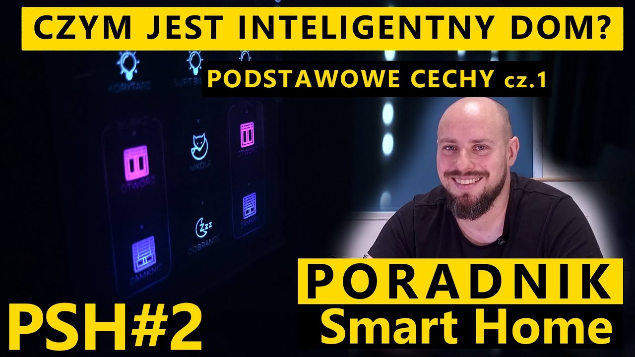 Czym jest Inteligentny Dom - Podstawowe cechy cz. 1/2 - Poradnik Smart Home #2