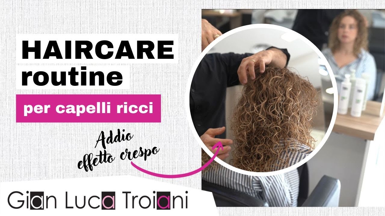 GIAN LUCA TROIANI | HAIRCARE ROUTINE PER CAPELLI RICCI