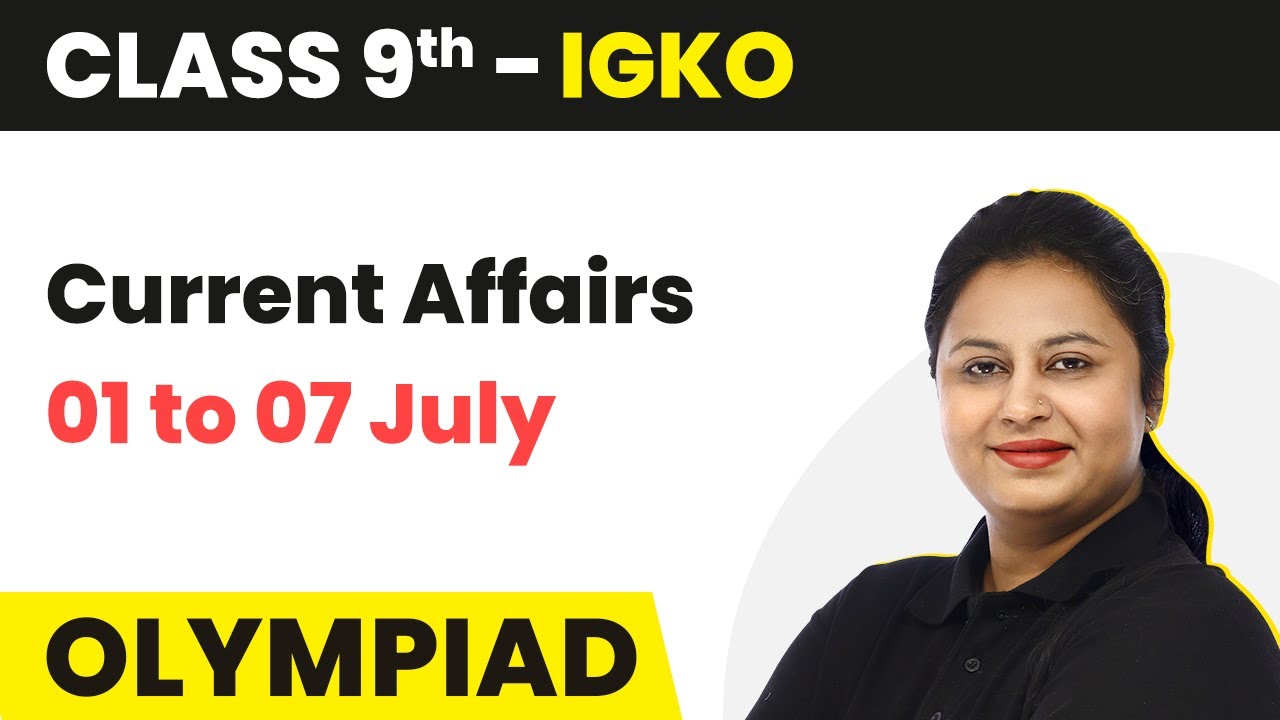 Current Affairs 01 July to 07 July | Current Affairs July 2022 | Current Affairs July 2022 Weekly