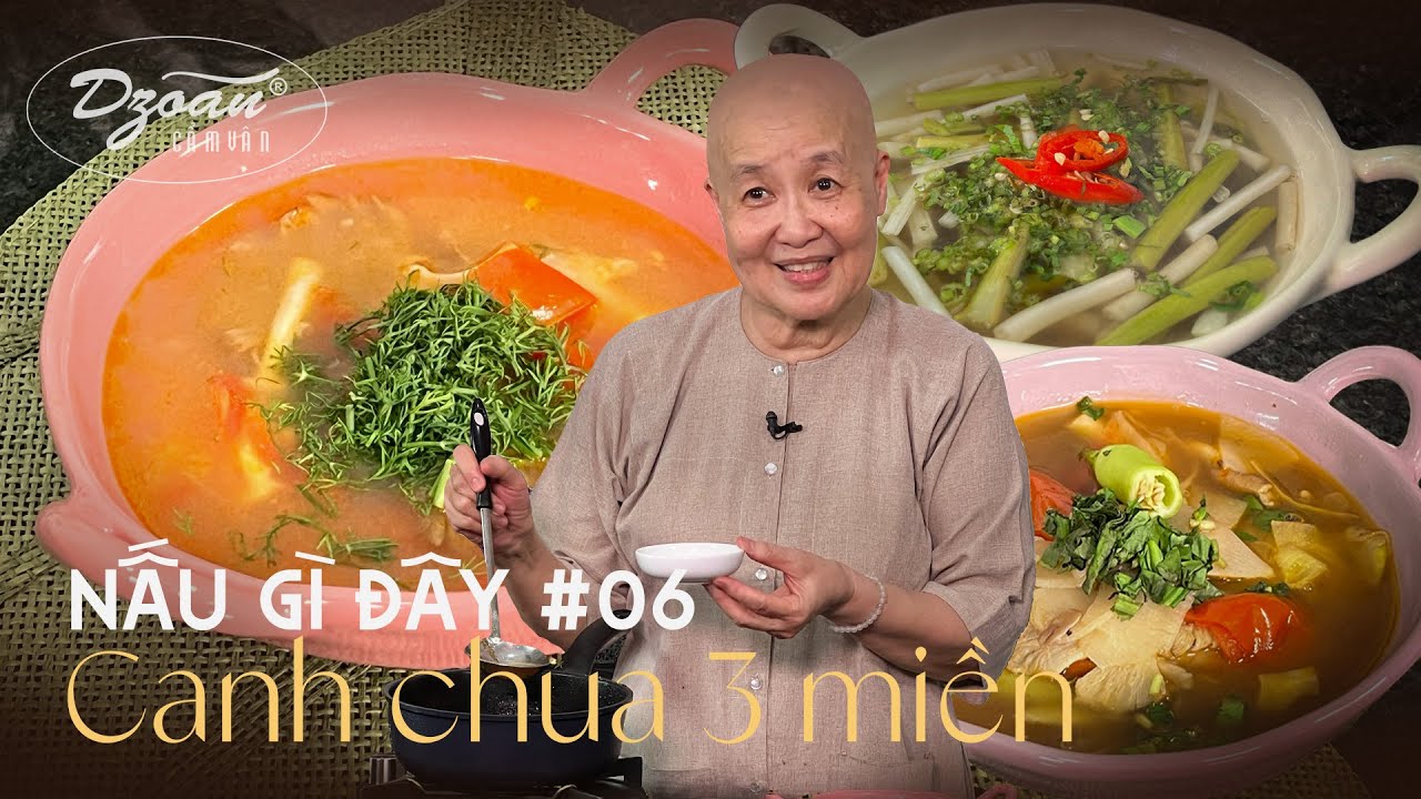 Nấu gì đây #6| Canh chua 3 miền: Vào bếp nấu canh chua mẻ, canh chua măng & canh chua người Trà Vinh