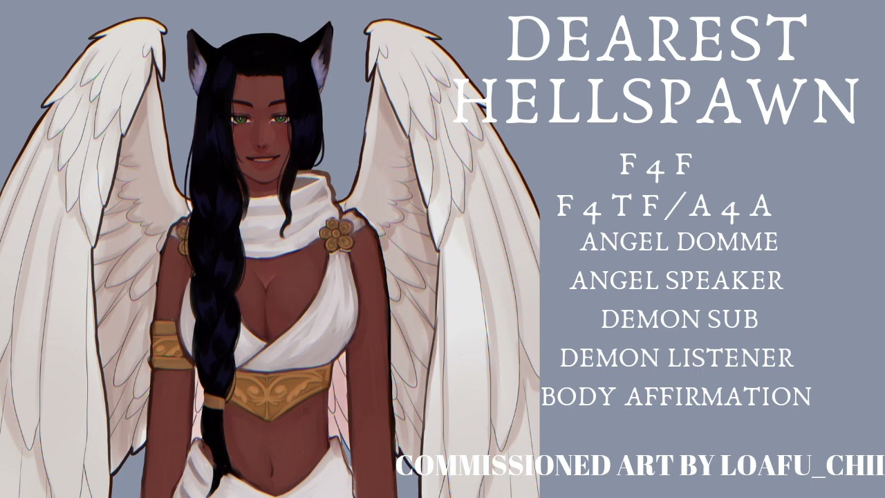 DEAREST HELLSPAWN [F4F][F4TF][A4A][ASMR ROLEPLAY][BODY AFFIRMATION][SPICY][ANGEL DOMME][DEMON SUB]