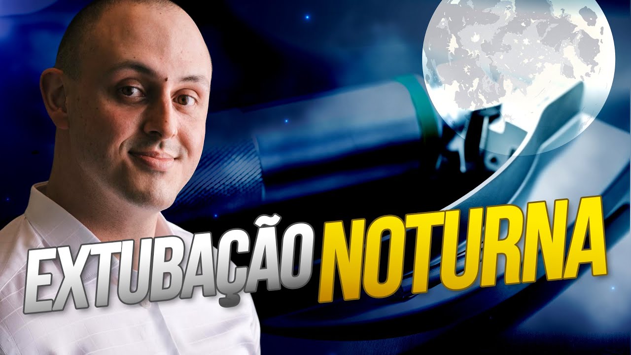 Posso EXTUBAR o paciente no PLANTÃO NOTURNO? *RISCOS da Extubação Noturna*