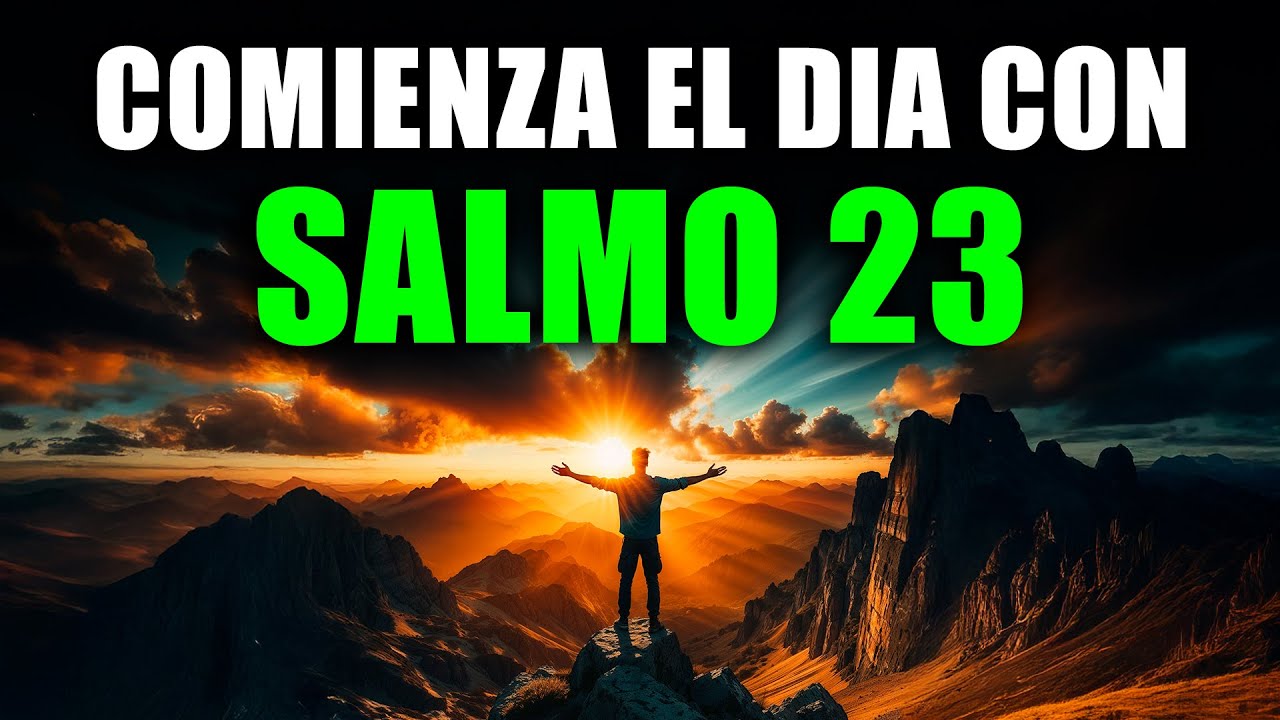 ORACIÓN PODEROSA DE LA MAÑANA con el SALMO 23 | Dios Provee Prosperidad y Abundancia
