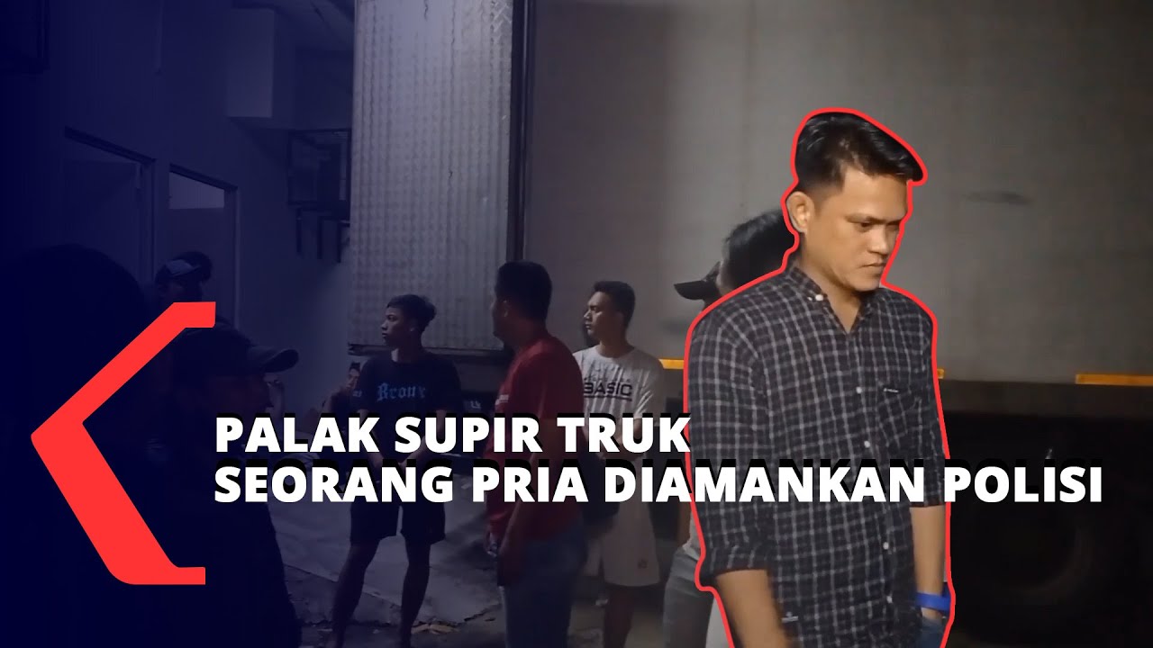 Palak Supir Truk Seorang Pria Diamankan Polisi