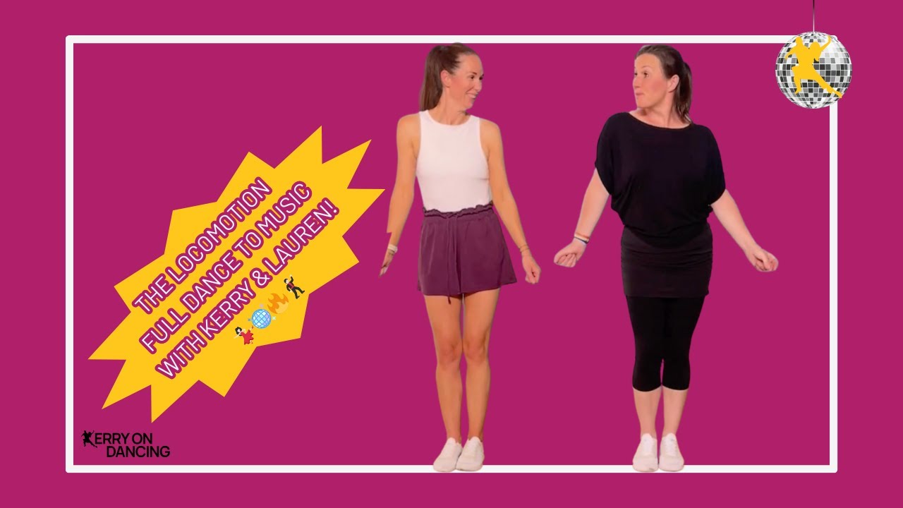 The Locomotion - Full dance To Music with Kerry & Lauren 💃🏻🔥🪩🕺🏽