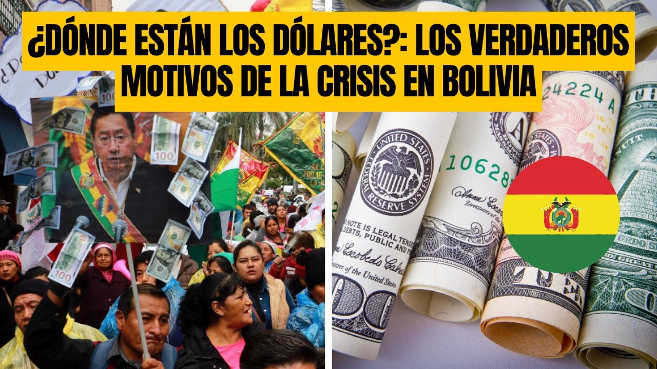¿Dónde están los dólares?: Los verdaderos motivos de la Crisis en Bolivia